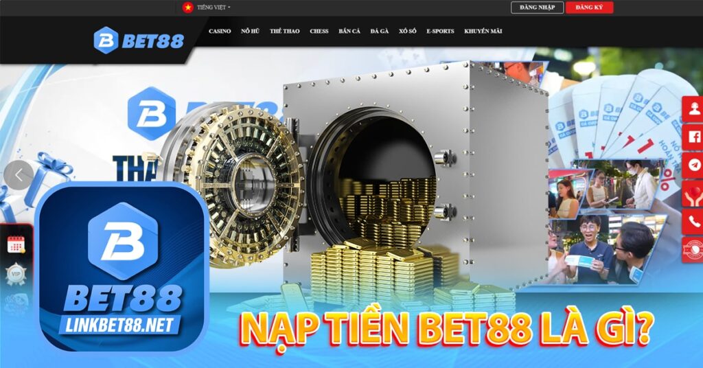 Nạp tiền bet88 là gì?